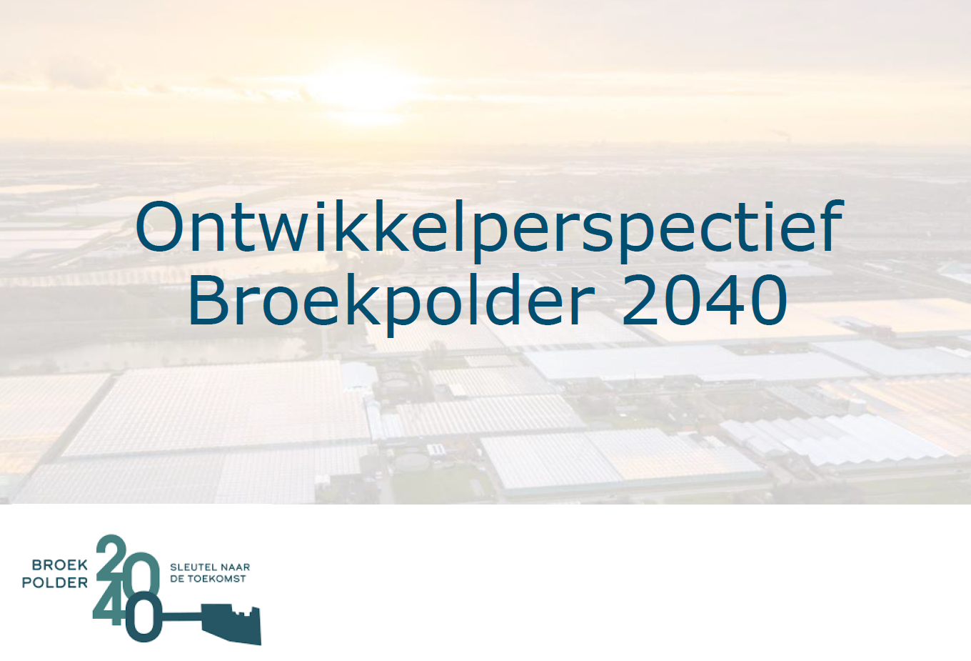 De definitieve versie van het Ontwikkelperspectief Broekpolder2040